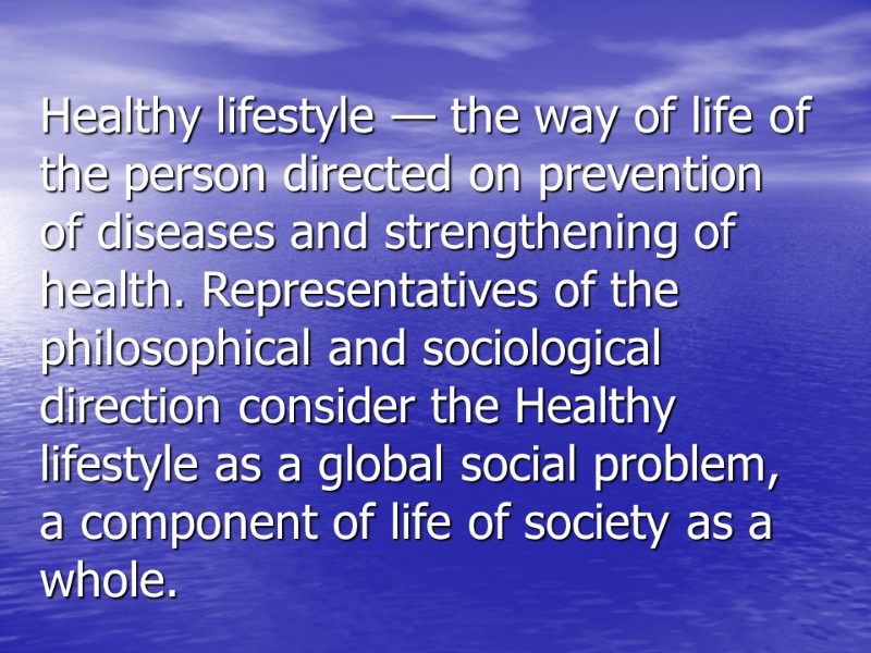 Healthy lifestyle — the way of life of the person directed on prevention of